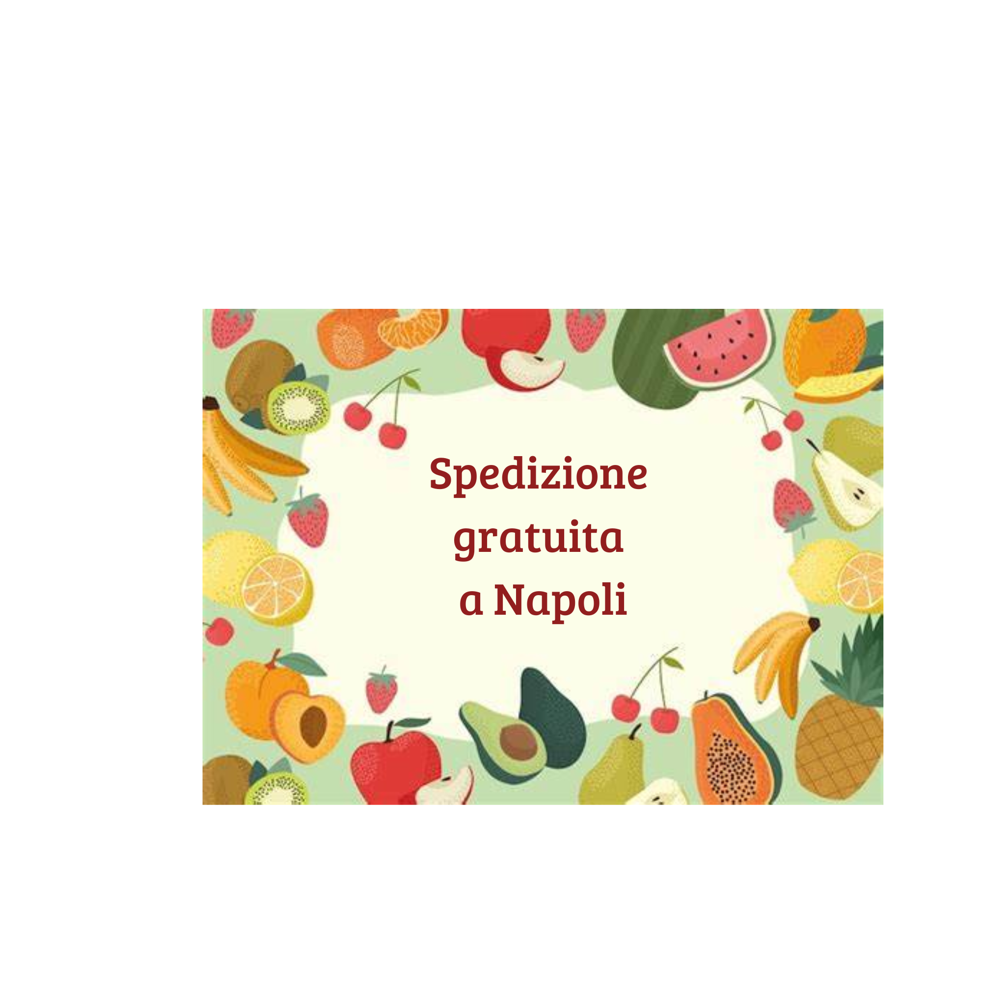 Consegna gratuita nella città di Napoli